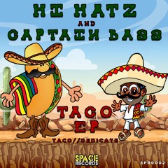 Hi Hatz & Captain Bass - Taco (OUT NOW)