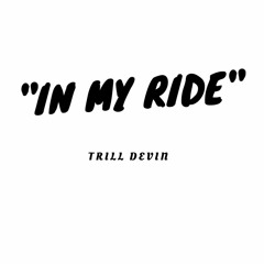 Trill Devin - In My Ride