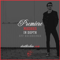 DT:Premiere  | Madben - In Depth [OFF Recordings]