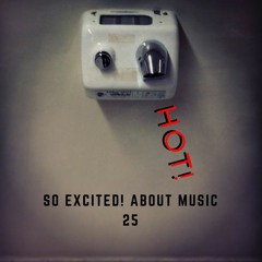 So excited! about music - HOT! 25