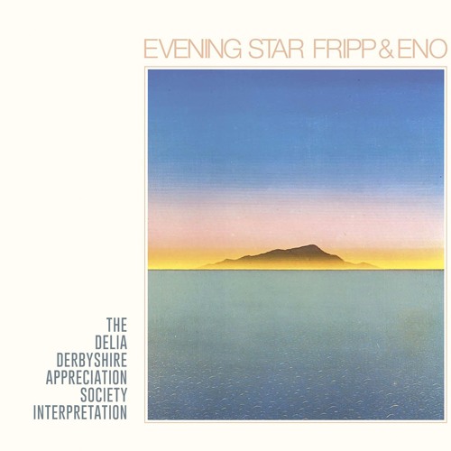 Fripp & Eno - Evening Star (The Delia Derbyshire Appreciation Society Interpretation)