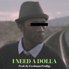 I Need A Dolla