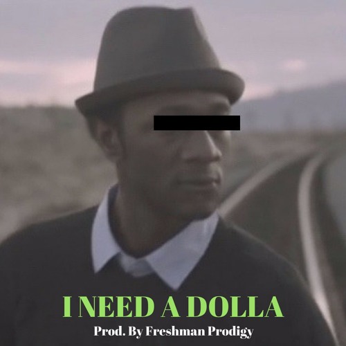 I Need A Dolla