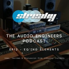 Audio Engineers Podcast EP12 - Eq'ing Elements