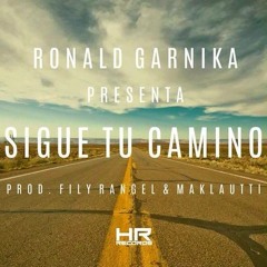 Sigue Tu Camino - Rk Ronald Garnika - Prod. Fily Rangel & Maklautti - HOME RUN RECORDS