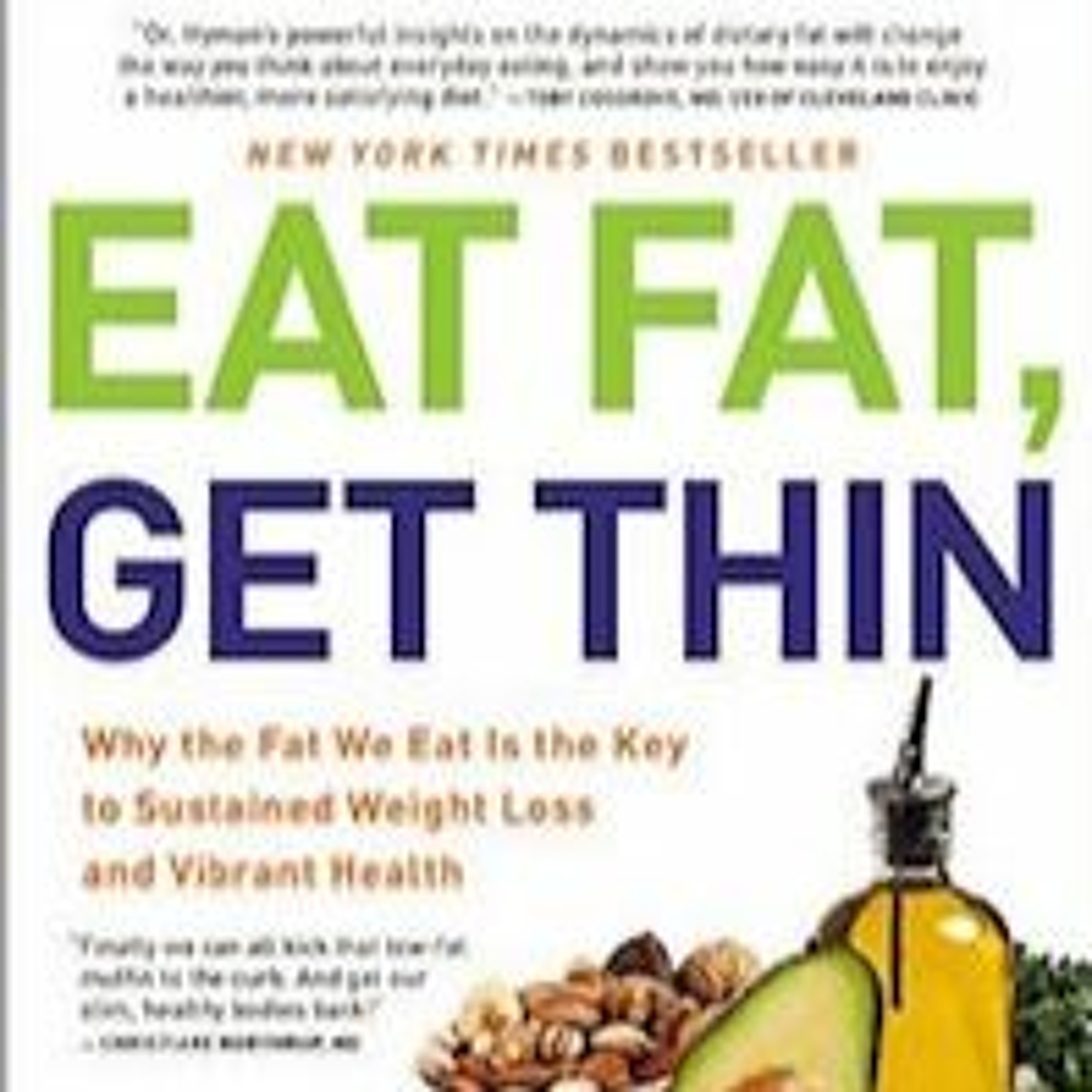 Podcast: Interview with Mark Hyman, M.D., Eat Fat, Get Thin episode artwork