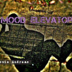 Mood Elevator copyright Louie Andreas Music 2017