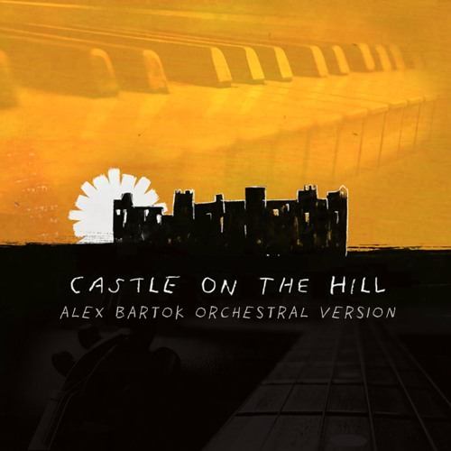 Castle On The Hill (Alex Bartok Orchestral Version)