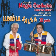 MAGIA CARIBEÑA (EL ARCANGEL, Oh Mi San Miguel) “FEDERICO JUNIOR” (SALSA DURA).