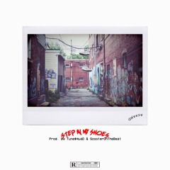Step In My Shoes [Prod. By ScooterOnTheBeat & Tune$quaD]