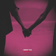 I Want You (Prod. by TheKidFrankie)
