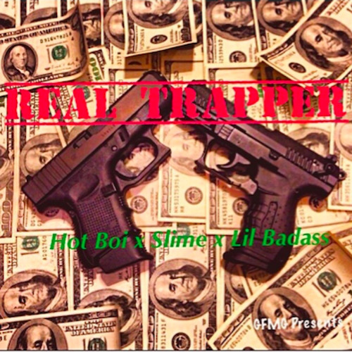 Real Trapper X HOTBOI X SLIME X LILBILLY