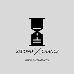 SECOND CHANCE (PROD. GRAMATIK)