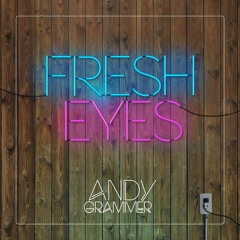 Fresh Eyes - Andy Grammer (Dylan James Cover)