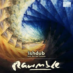 Ishdub (feat. Davide Cataro) - Rawmble (Tor.Ma In Dub Remix) (sample) Out January 31st!