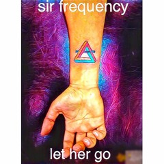sir frequency - let her go