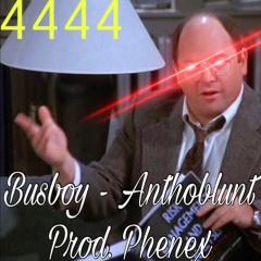 Busboy - Anthoblunt prod. Phenex   (ﾉ◕ヮ◕)ﾉ*:･ﾟ✧