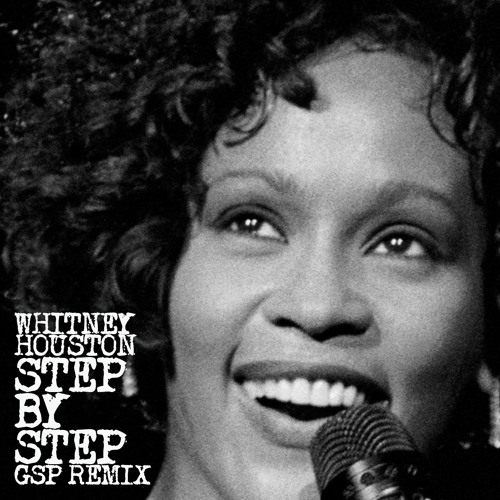 Stream Whitney Houston - Step By Step (GSP Remix) by GSP | Listen online  for free on SoundCloud