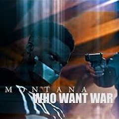 Cap Drive Montana - Who Want War
