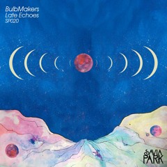 BulbMakers - Late Echoes