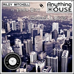 ***FREE DOWNLOAD*** Good Love • Riley Mitchell Vs Inner City