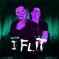 Eazy Trick ft. A-Gent - I Flit (prod. by Eazy Trick)