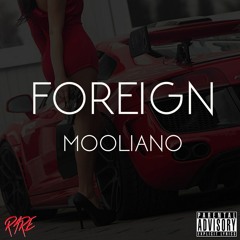 Mooli - Foreign(Prod By. CashMoneyAP)
