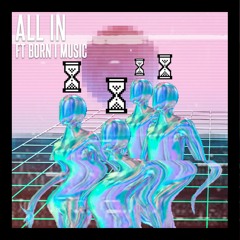 All In (feat. Born I Music)