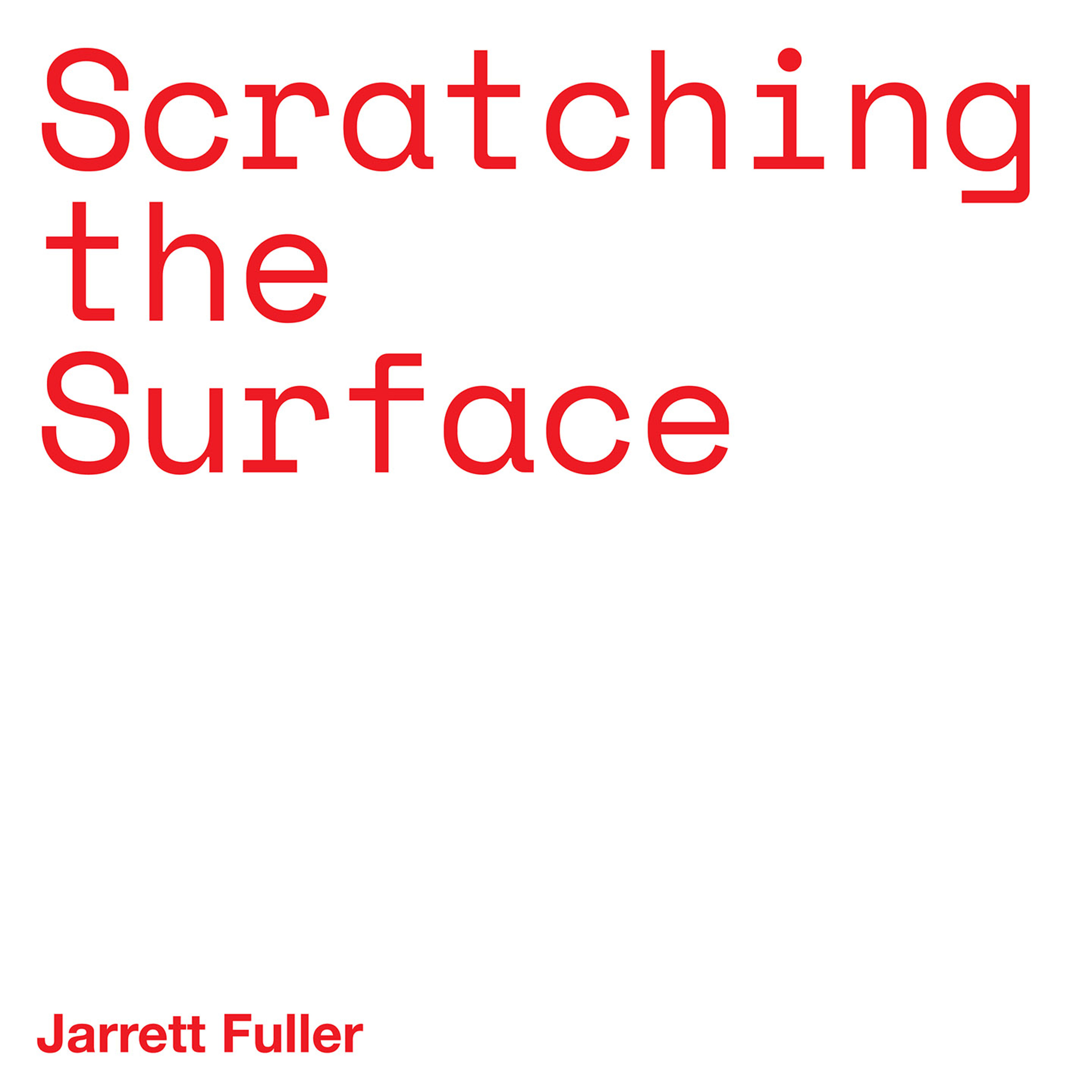 Scratching the Surface