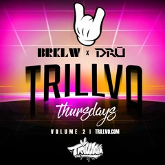 TRILLVO Thursdays | DRU & Brklw