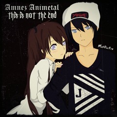 Amnez Animetal - This Is Not The End