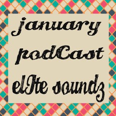 January Podcast 2017 - Elite Soundz