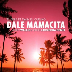 Dale Mamacita (Greg Lassiera & Jerry Wallis Remix)
