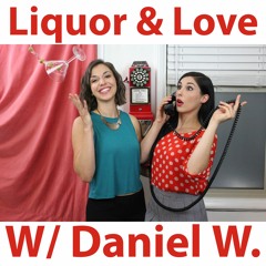 Episode 15 - Liquor and Love with Daniel Weingarten