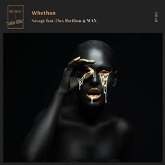 Whethan - Savage (Ft. Flux Pavilion & MAX) (Cronical Remix)*Buy=Free Download*