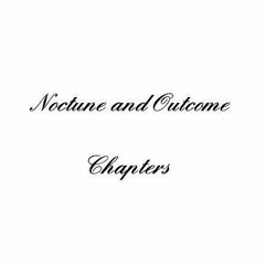 Noctune and Outcome - Grudges (Chapter I)