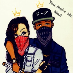 You Make Me Mad Ft KayyWhyy
