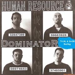 Human Resource - Dominator (Tr14L & 3rr0R Bootleg) 148BPM