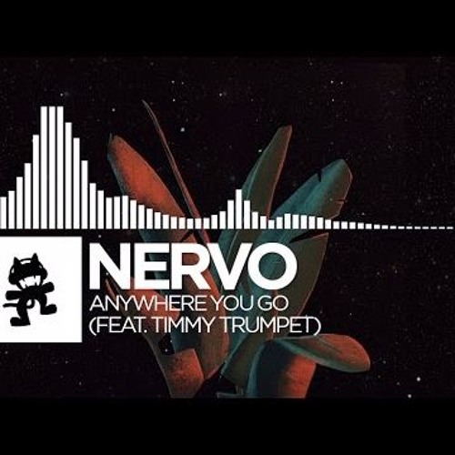 Stream NERVO - Anywhere You Go ft Timmy Trumpet (Yuto & TAKUYA Remix ...