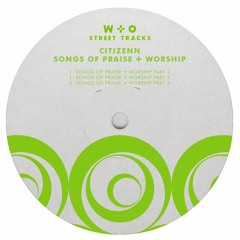 Citizenn - Songs Of Praise + Worship Pt. 1