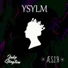 Juke Ellington x AESIR - YSYLM (Original Mix)