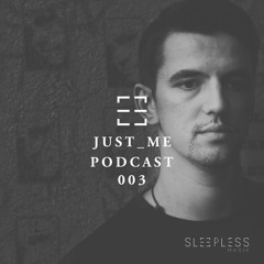 Sleepless Musik Podcast 003 - Just_Me
