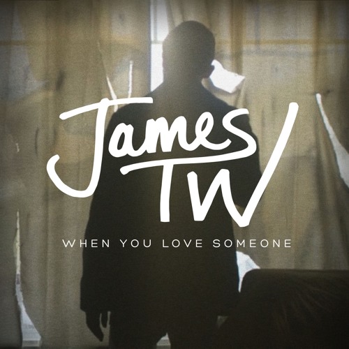When You Love Someone - James TW (Cover)