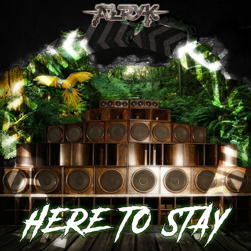Here To Stay - Alryk (FREE DOWNLOAD)