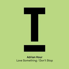 Adrian Hour - Love Something