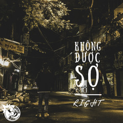 Không Được Sợ - Right