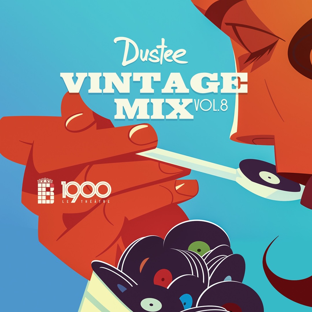 Dustee Stream DUSTEE - VINTAGE MIX Vol.8 (1900 Le Théâtre One Year Anniversary ...