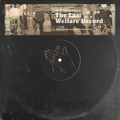 Planet Sundae Presents...The Last Welfare Record