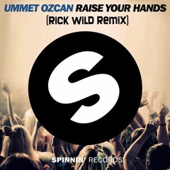Ummet Ozcan - Raise Your Hands (Rick Wild Remix)