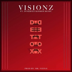Visionz - DETOX Ft. Innervey (Prod. By Mr. Vizzle)
